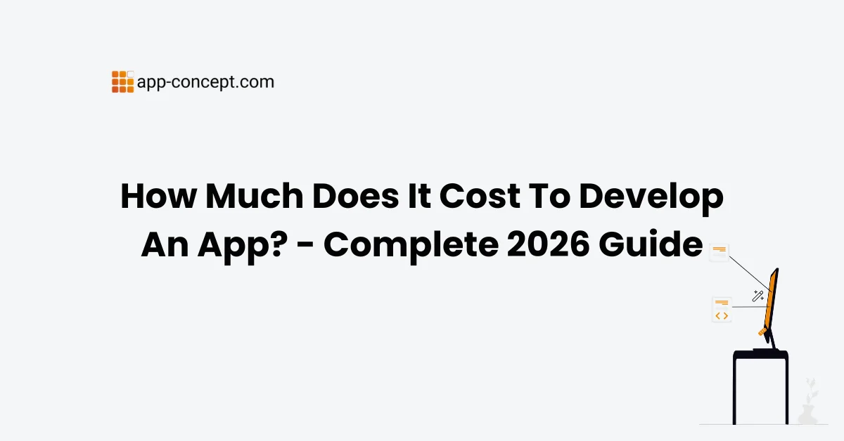 How Much Does It Cost To Develop An App - Complete 2026 Guide