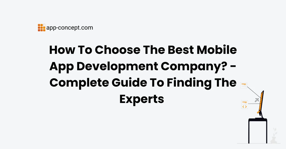How To Choose The Best Mobile App Development Company - Complete Guide To Finding The Experts