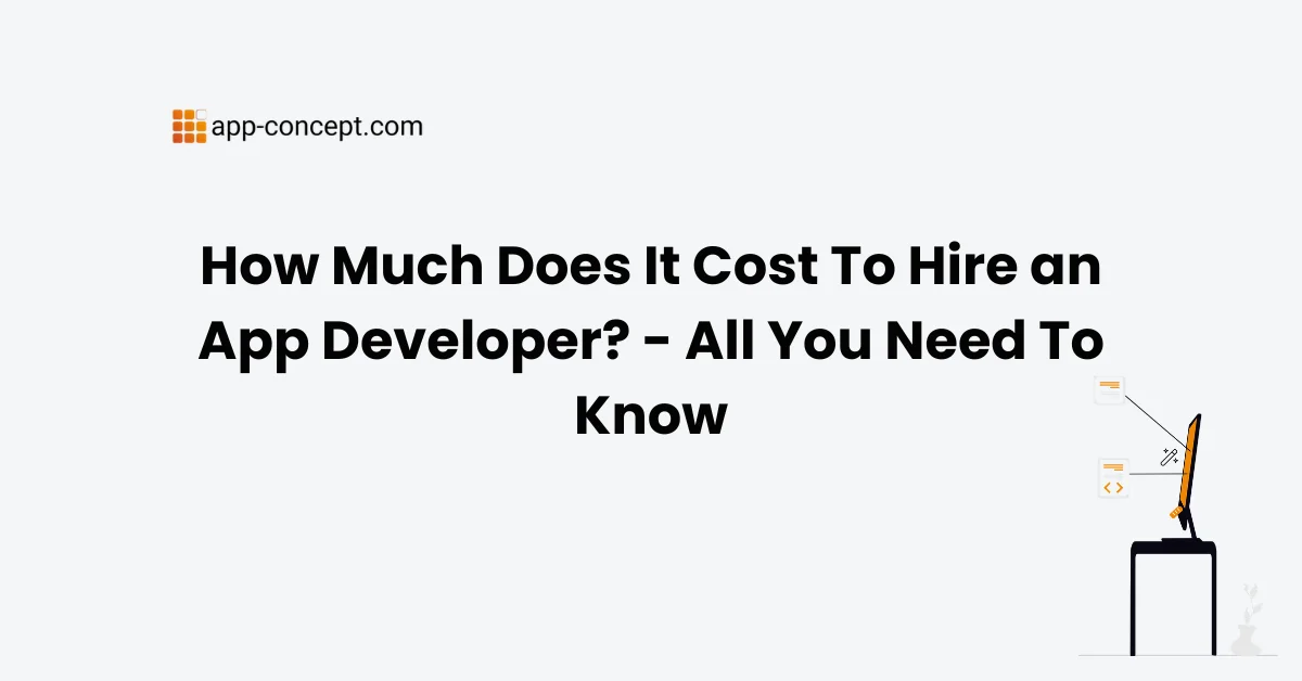 How Much Does It Cost To Hire an App Developer - All You Need To Know In 2026