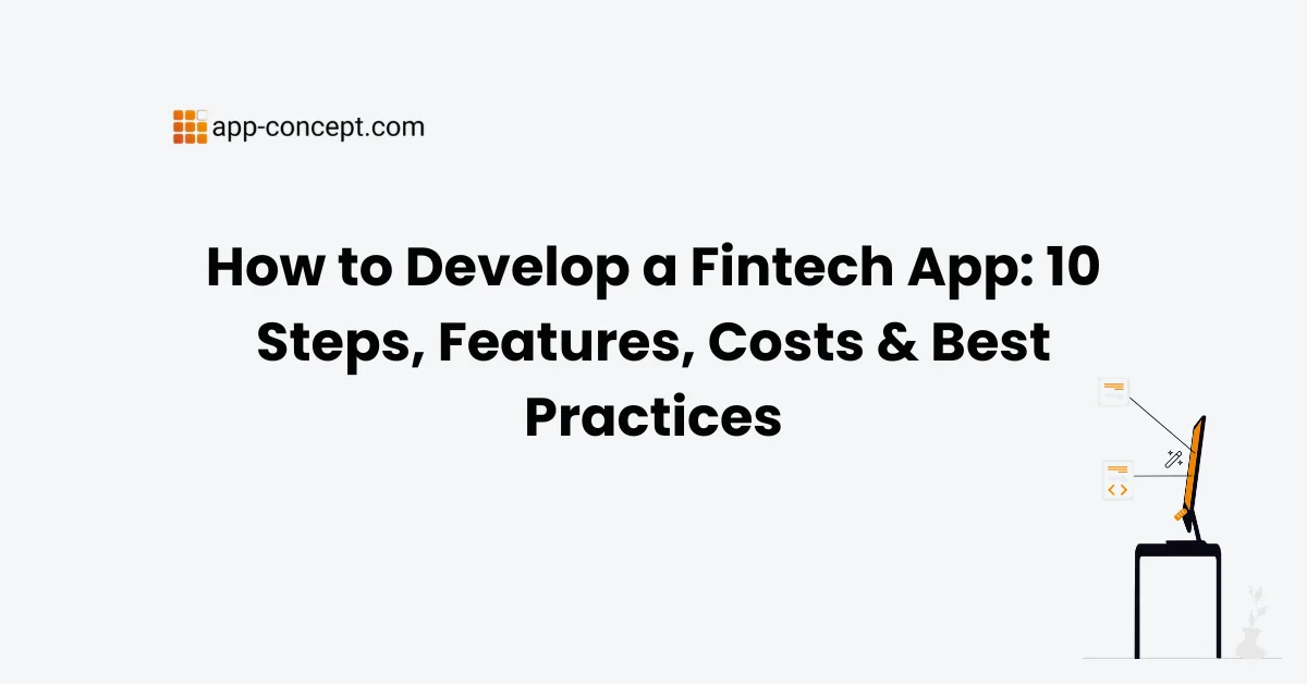 How to Develop a Fintech App 10 Steps, Features, Costs & Best Practices