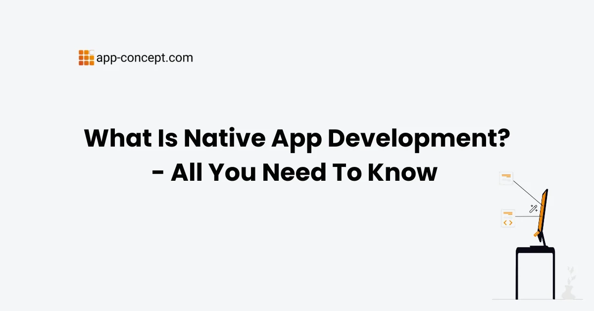 What Is Native App Development - All You Need To Know